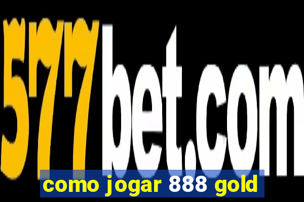 como jogar 888 gold